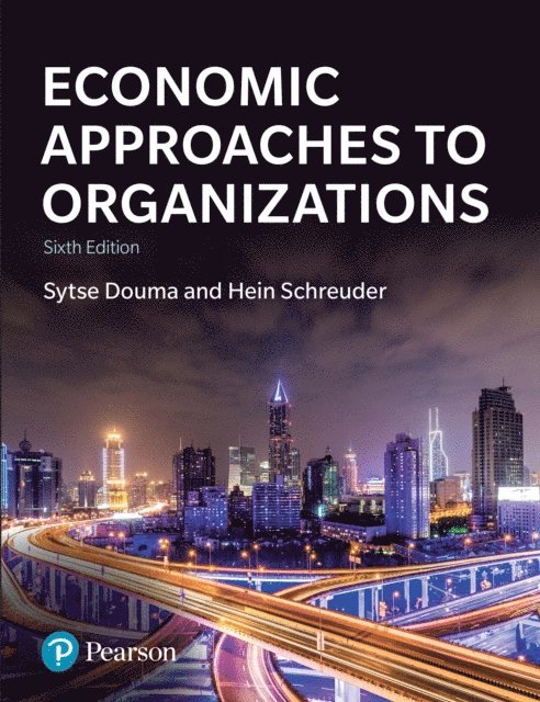 Hein Schreuder, Sytse Douma - Economic Approaches to Organization, E-bok