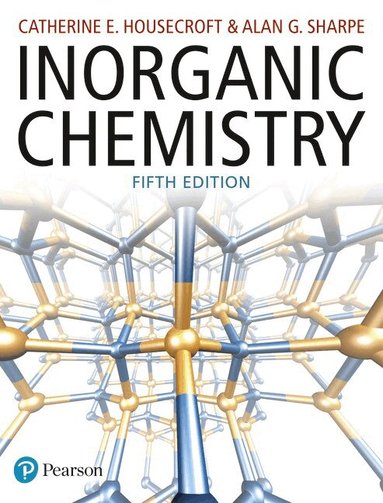 Inorganic Chemistry by Catherine Housecroft, Alan G Sharpe