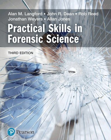 Alan Langford, John Dean, Rob Reed, Jonathan Weyers, Allan Jones - Practical Skills in Forensic Science, Häftad