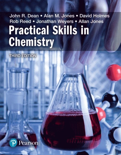 Allan Jones, Jonathan Weyers, Rob Reed, David A Holmes, John Dean - Practical Skills in Chemistry, E-bok
