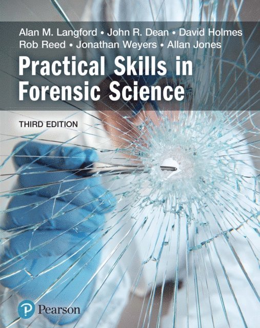 Allan Jones, Jonathan Weyers, David A Holmes, Rob Reed, Alan M Langford - Practical Skills in Forensic Science, E-bok