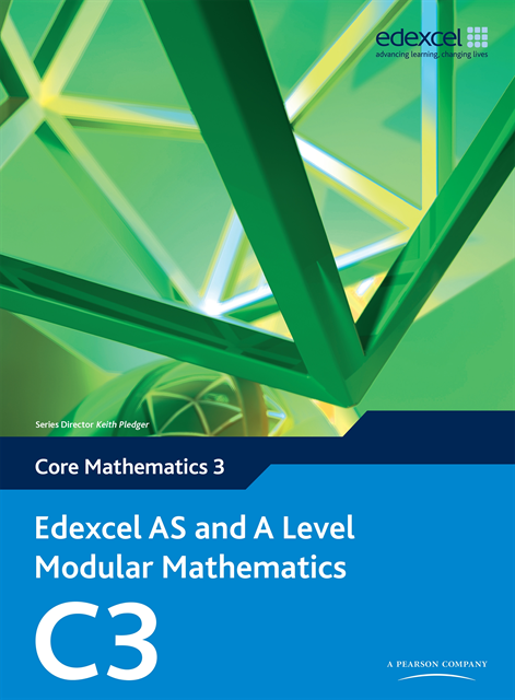 Keith Pledger - Edexcel AS and A Level Modular Mathematics Core Mathematics 3 C3, E-bok