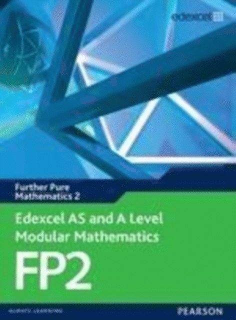 Keith Pledger - Edexcel AS and A Level Modular Mathematics Further Mathematics FP2 eBook edition, E-bok