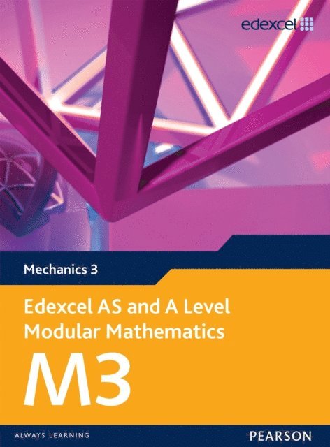Keith Pledger - Edexcel AS and A Level Modular Mathematics Mechanics M3 eBook edition, E-bok