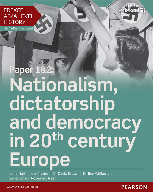 Ben Williams, David Brown, Jane Shuter, Katie Hall, Rosemary Rees - Edexcel AS/A Level History, Paper 1&2: Nationalism, dictatorship and democracy in 20th century Europe eBook, E-bok