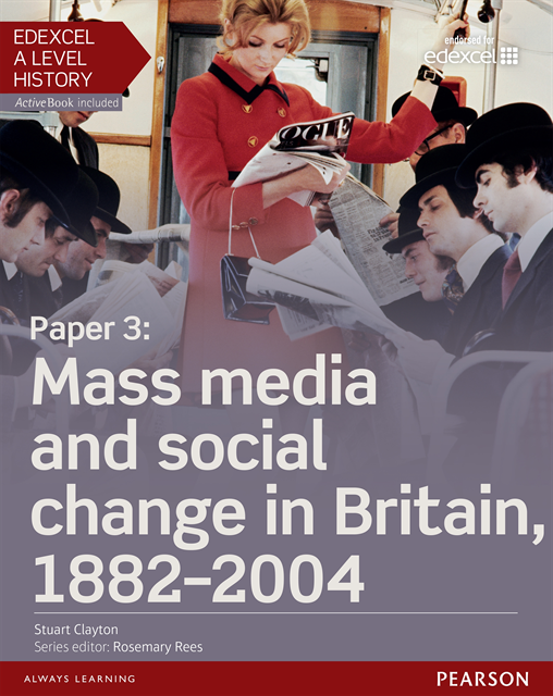 Stuart Clayton - Edexcel A Level History, Paper 3: Mass media and social change in Britain 1882-2004 eBook, E-bok