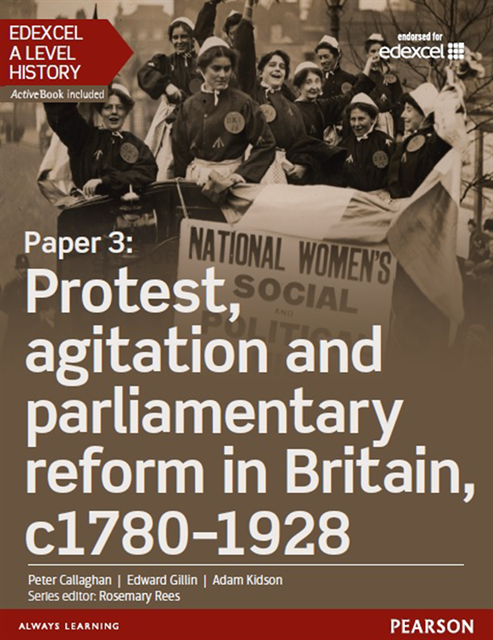 Peter Callaghan - Edexcel A Level History, Paper 3: Protest, agitation and parliamentary reform c1780-1928 eBook, E-bok