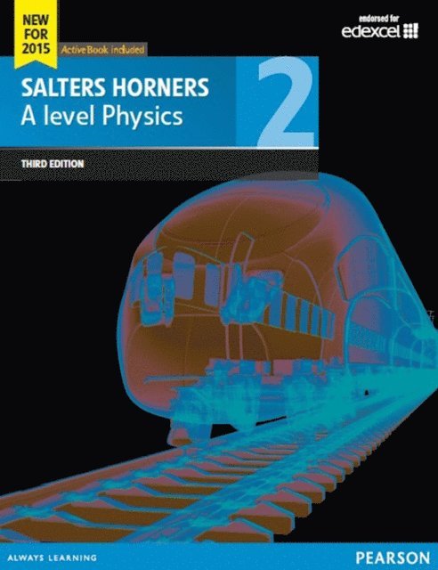 Nail Jaques, Jan Hatherell, Chris Pambou, Nicky Robinson, Carol Tear, Bernard Taylor, David Swinscoe, Sion Peters-Flynn, David Neal, Neil Jacques, Helen Hare, Ian Francis, Hovan Catchatoor, Christina Astin, Jonathan Allday, Elizabeth Swinbank - Salters-Horners AS/A level Physics Book 2 eBook edition, E-bok