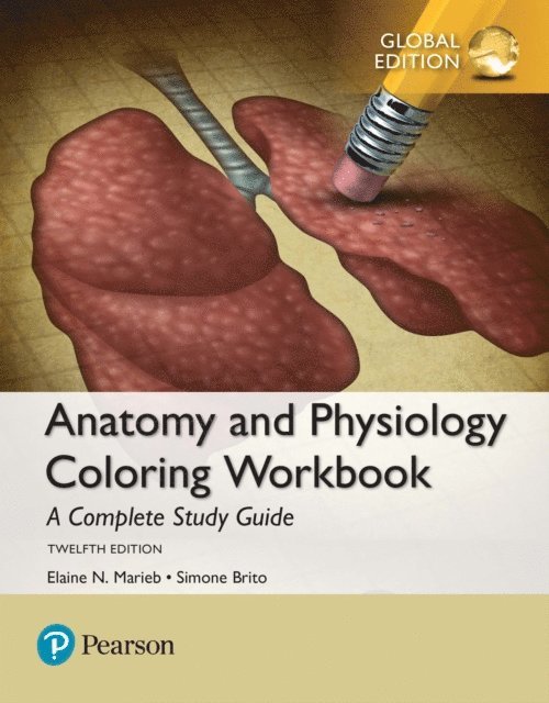 Simone Brito, Elaine N. Marieb - Anatomy and Physiology Coloring Workbook: A Complete Study Guide, Global Edition, E-bok
