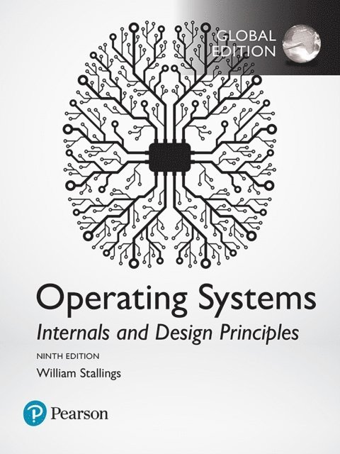 William Stallings - Operating Systems: Internals and Design Principles, Global Edition, E-bok