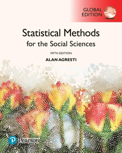 Alan Agresti - Statistical Methods for the Social Sciences, Global Edition, E-bok