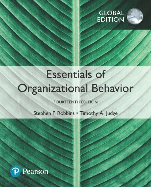 Timothy A. Judge, Stephen P. Robbins - Essentials of Organizational Behaviour, Global Edition, E-bok