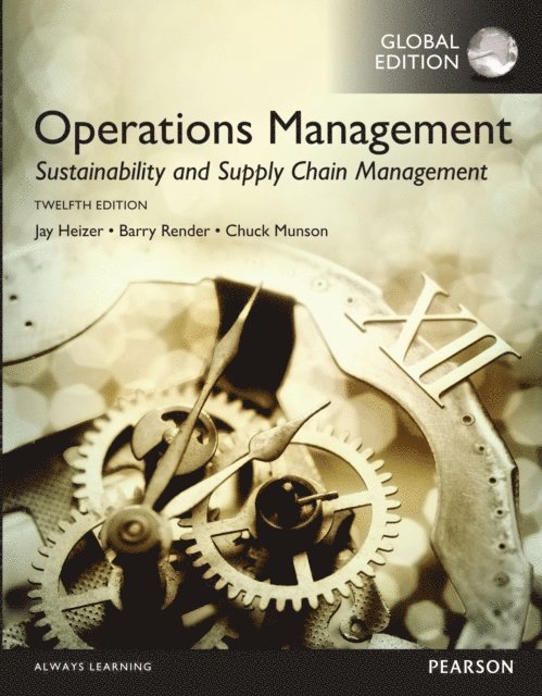 Chuck Munson, Barry Render, Jay Heizer - Operations Management: Sustainability and Supply Chain Management, Global Edition, E-bok