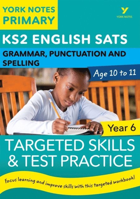 Elizabeth Walter, Kate Woodford - English SATs Grammar, Punctuation and Spelling Targeted Skills and Test Practice for Year 6: York Notes for KS2 (eBook), E-bok