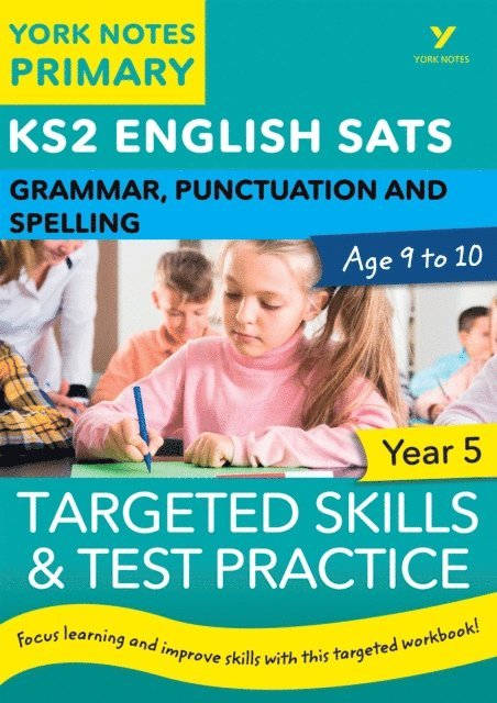 Elizabeth Walter, Kate Woodford - English SATs Grammar, Punctuation and Spelling Targeted Skills and Test Practice for Year 5: York Notes for KS2 (eBook), E-bok