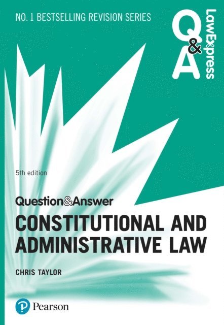 Chris Taylor - Law Express Question and Answer: Constitutional and Administrative Law, E-bok