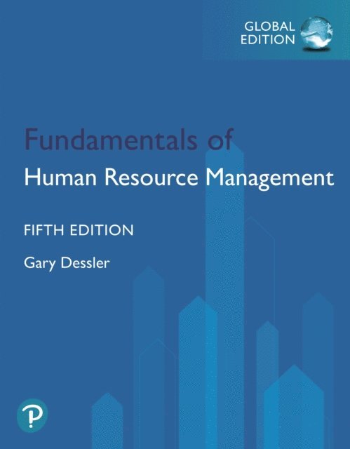 Gary Dessler - Fundamentals of Human Resource Management, Global Edition, E-bok