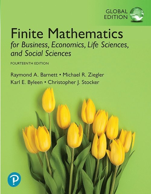 Christopher J. Stocker, Karl E. Byleen, Michael R. Ziegler, Raymond A. Barnett - Finite Mathematics for Business, Economics, Life Sciences, and Social Sciences, Global Edition, E-bok