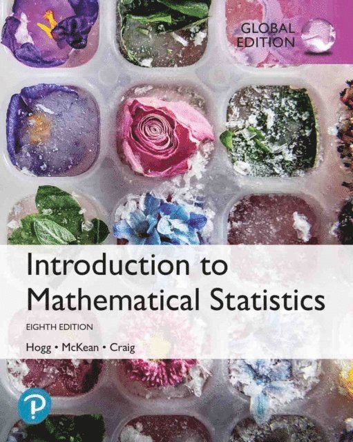 Allen T. Craig, Joeseph McKean, Robert V. Hogg - Introduction to Mathematical Statistics, Global Edition, E-bok