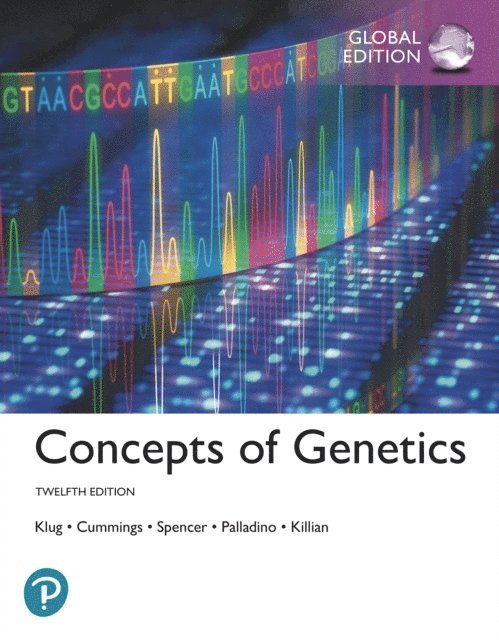 Darrell Killian, Michael A Palladino, Charlotte A. Spencer, Michael Cummings, William S Klug - Concepts of Genetics, Global Edition, E-bok