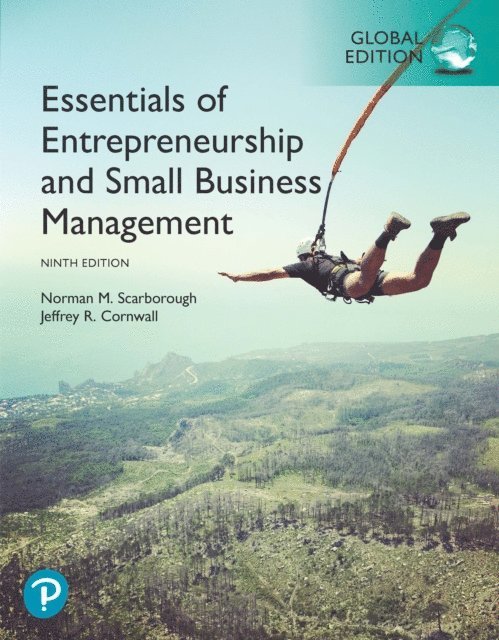 Jeffrey R. Cornwall, Norman M Scarborough - Essentials of Entrepreneurship and Small Business Management, Global Edition, E-bok