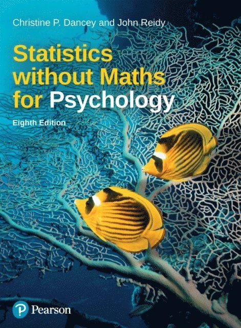 John Reidy, Christine Dancey - Statistics without Maths for Psychology, E-bok