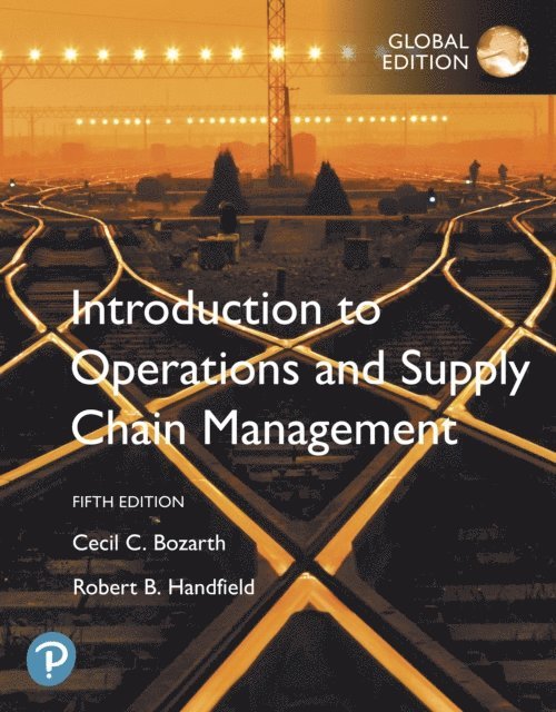 Robert B. Handfield, Cecil C. Bozarth - Introduction to Operations and Supply Chain Management, Global Edition, E-bok