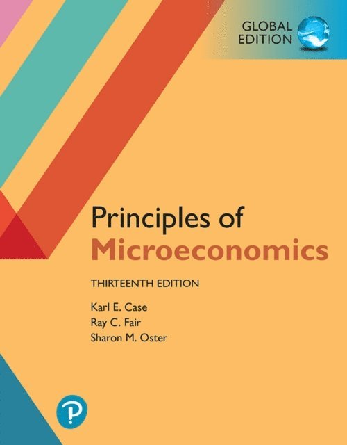 Sharon E. Oster, Ray C. Fair, Karl E. Case - Principles of Microeconomics, Global Edition, E-bok
