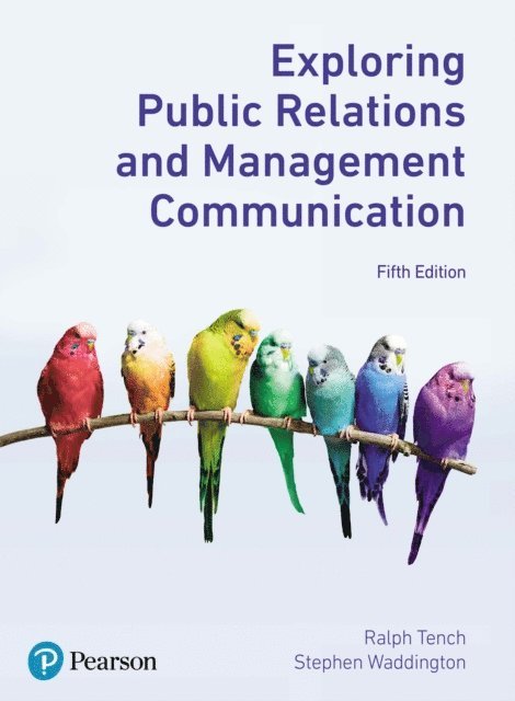 Stephen Waddington, Ralph Tench - Exploring Public Relations and Management Communication, E-bok