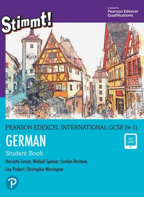 Christopher Warrington, Lisa Probert, Carolyn Batstone, Michael Spencer, Harriette Lanzer - Pearson Edexcel International GCSE (9a &quote;1) German Student Book, E-bok