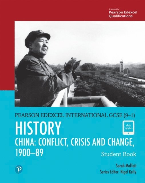 Sarah Moffatt - Pearson Edexcel International GCSE (9-1) History: Conflict, Crisis and Change: China, 1900-1989 Student Book ebook, E-bok
