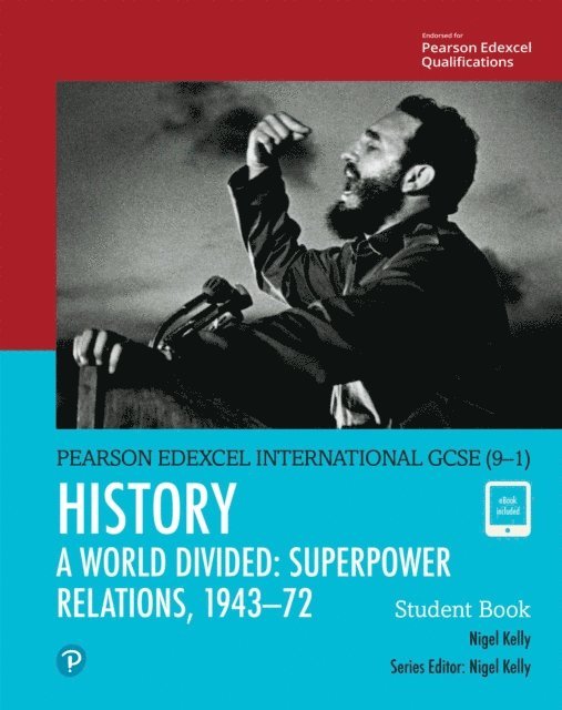 Nigel Kelly - Pearson Edexcel International GCSE (9-1) History: A World Divided: Superpower Relations, 1943a &quote;72 Student Book, E-bok