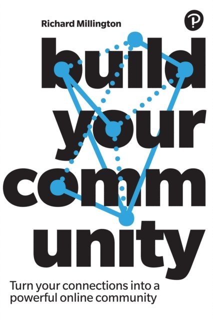 Richard Millington - Build Your Community, E-bok