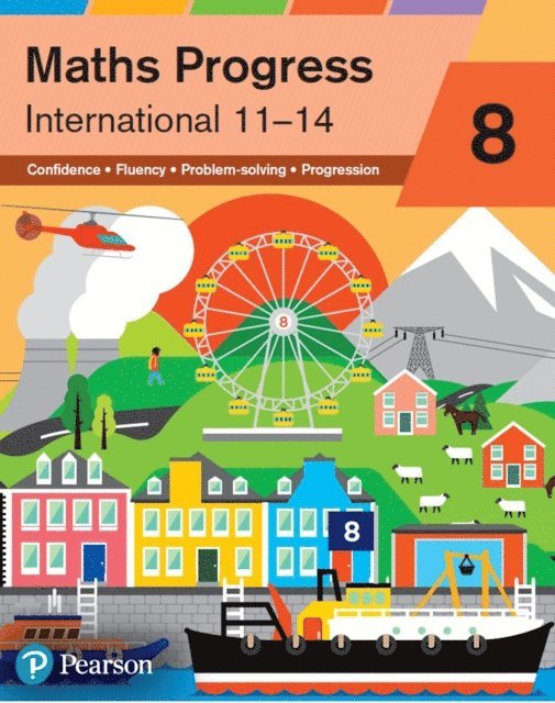 Angela Wheeler, Harry Smith, Mary Pardoe, Amy O'Brien, Catherine Murphy, Bobbie Johns, Sophie Goldie, Keith Pledger, Andrew Edmondson, Lynn Byrd, Greg Byrd, Gwenllian Burns, Sharon Bolger, Jack Barraclough, Nick Asker, Katherine Pate, Naomi Norman - Maths Progress International Year 8 Student Book, E-bok
