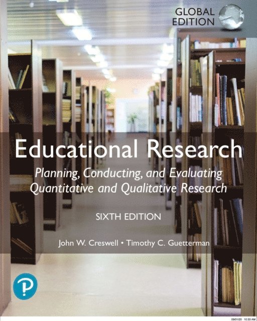 John W. Creswell - Educational Research: Planning, Conducting, and Evaluating Quantitative and Qualitative Research, Global Edition, E-bok