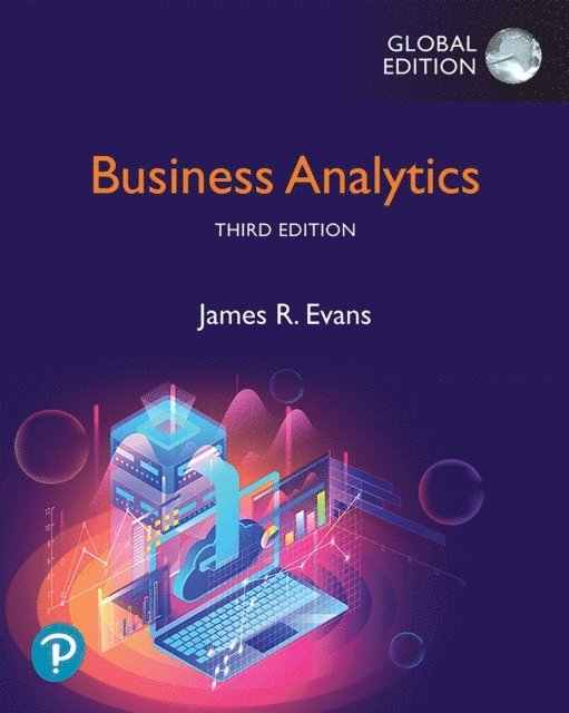 James R. Evans - Business Analytics, Global Edition, E-bok