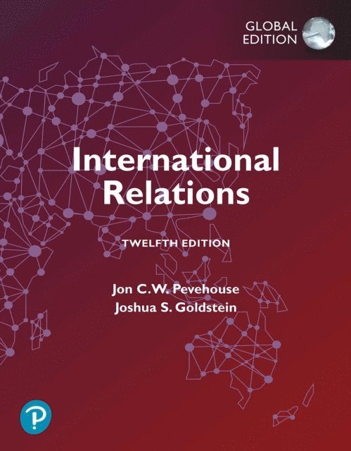 Jon C. Pevehouse, Joshua S. Goldstein - International Relations, Global Edition, E-bok