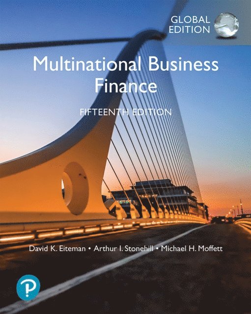 Michael H. Moffett, Arthur I. Stonehill, David K. Eiteman - Multinational Business Finance, Global Edition, E-bok