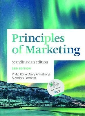 Principles of Marketing av Anders Parment, Philip Kotler, Gary Armstrong