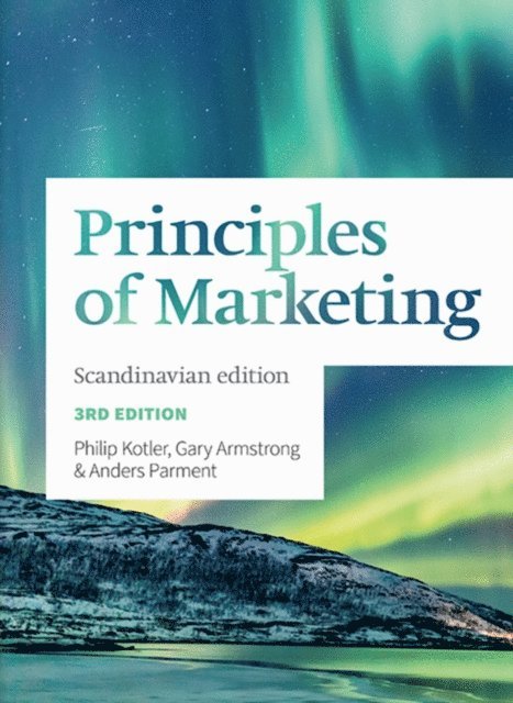 Gary Armstrong, Philip Kotler, Anders Parment - Principles of Marketing, E-bok