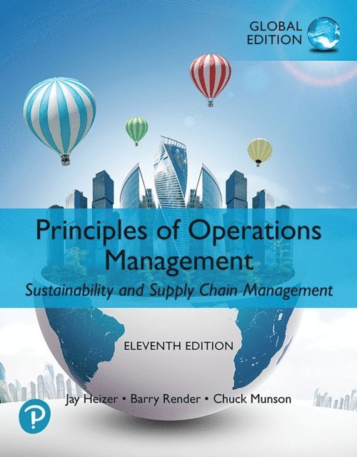 Chuck Munson, Barry Render, Jay Heizer - Principles of Operations Management: Sustainability and Supply Chain Management, Global Edition, E-bok