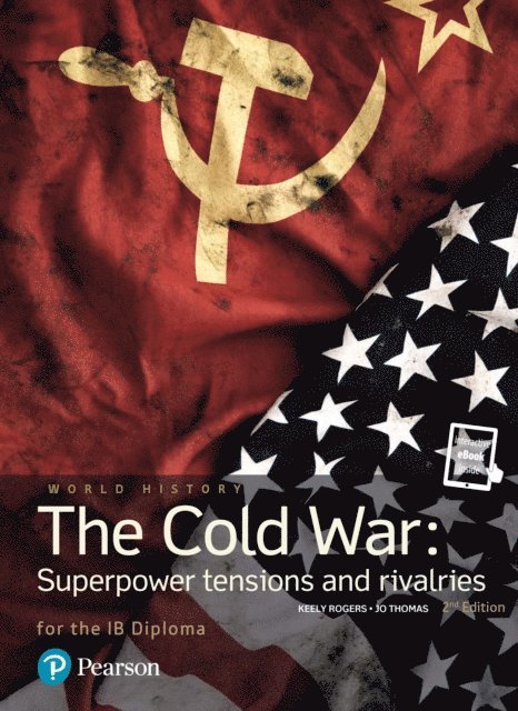 Jo Thomas, Keely Rogers - Pearson Baccalaureate History: The Cold War - Superpower tensions and rivalries 2nd Edition uPDF, E-bok