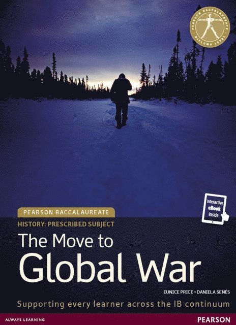 Daniela Senes, Eunice Price - Pearson Baccaularete for IB Diploma History: The Move to Global War uPDF, E-bok