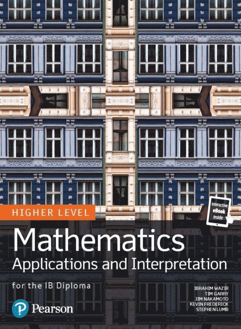Stephen Lumb, Kevin Frederick, Jim Nakamoto, Ibrahim Wazir, Tim Garry - Mathematics Applications and Interpretation for the IB Diploma Higher Level, E-bok