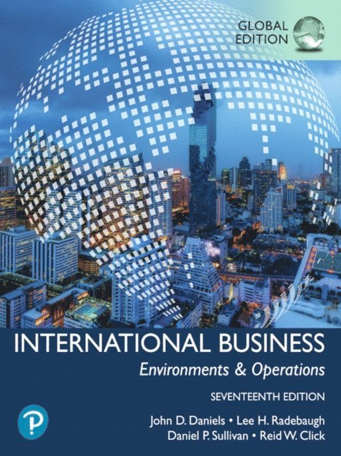 Daniel P. Sullivan, Lee H. Radebaugh, John D. Daniels - International Business, Global Edition, E-bok