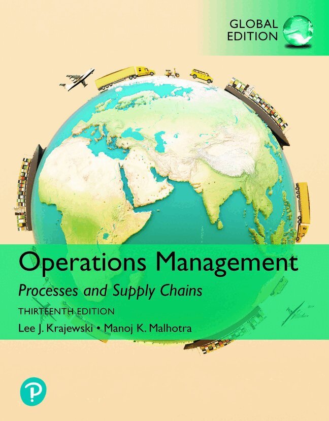 Lee Krajewski, Naresh Malhotra, Larry Ritzman - Operations Management: Processes and Supply Chains, Global Edition, Häftad