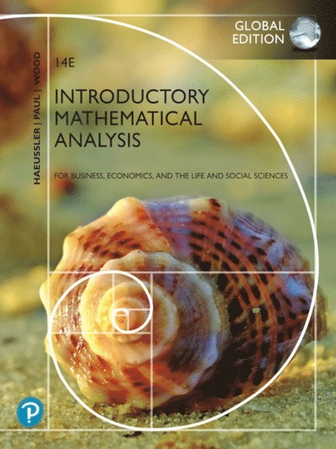 Richard J. Wood, Richard S. Paul, Ernest F Haeussler - Introductory Mathematical Analysis for Business, Economics, and the Life and Social Sciences, Global Edition, E-bok