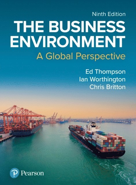 Chris Britton, Ian Worthington, Ed Thompson - Business Environment: A Global Perspective, E-bok