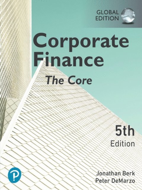 Peter DeMarzo, Jonathan Berk - Corporate Finance: The Core, Global Edition, E-bok