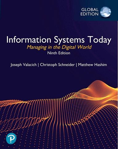 Joseph Valacich, Christoph Schneider - Information Systems Today: Managing in the Digital World, Global Edition, Häftad